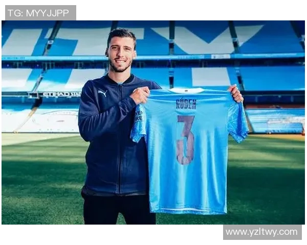 鲁本迪亚斯在曼城的崛起与未来展望：从防守核心到球队领袖的蜕变之路